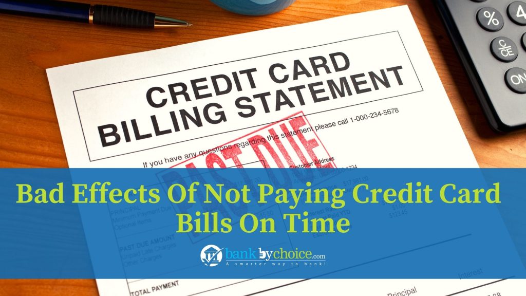 Bad effects of not paying credit card bills on time